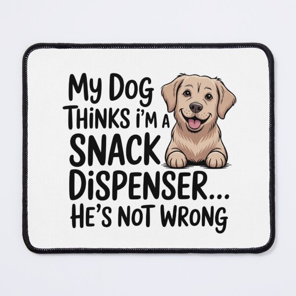 Item preview, My Dog Thinks I'm A Snack Dispenser He's Not Wrong designed and sold by Chris-graphics-art.