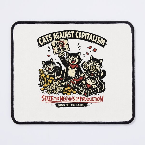 Item preview, Cats Against Capitalism Seize The Meowns Of Production Paws Off Our Labor Socialism Political Funny Cat Lover designed and sold by Pawsome Quotes.