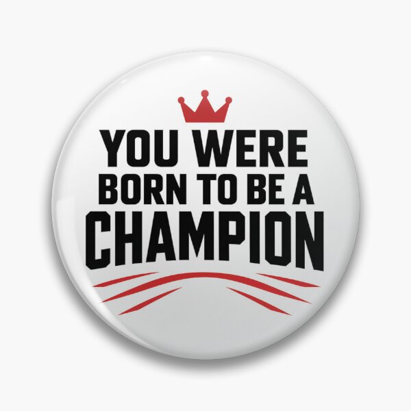 Item preview, You Were Born to Be a Champion - Motivation designed and sold by LoudVictory.