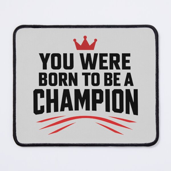 Item preview, You Were Born to Be a Champion - Motivation designed and sold by LoudVictory.