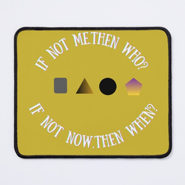 Item preview, If Not Me.Then Who?.If Not Now.When? designed and sold by PACERENE.