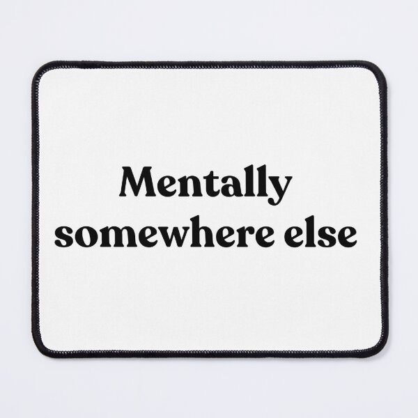 Item preview, Mentally somewhere else designed and sold by Cyber Warrior.