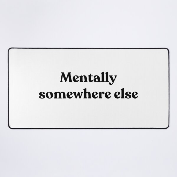 Item preview, Mentally somewhere else designed and sold by Cyber Warrior.