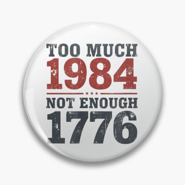 Item preview, Too Much 1984 Not Enough 1776 Distressed Typography Political Liberty Statement Art designed and sold by River Silva.