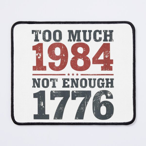 Item preview, Too Much 1984 Not Enough 1776 Distressed Typography Political Liberty Statement Art designed and sold by River Silva.