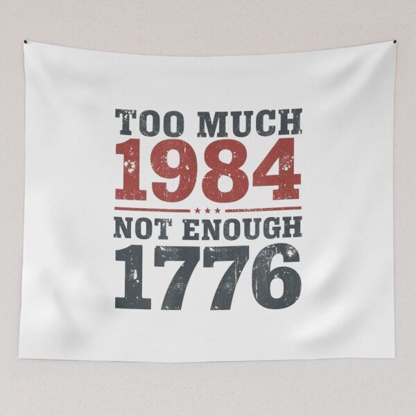 Item preview, Too Much 1984 Not Enough 1776 Distressed Typography Political Liberty Statement Art designed and sold by River Silva.