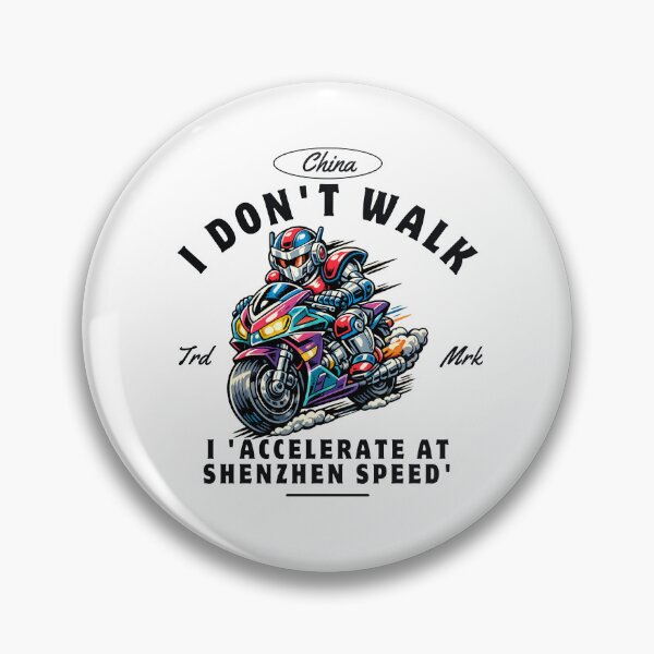 Item preview, I don't walk I 'accelerate at Shenzhen speed' designed and sold by Peerless-Prime.