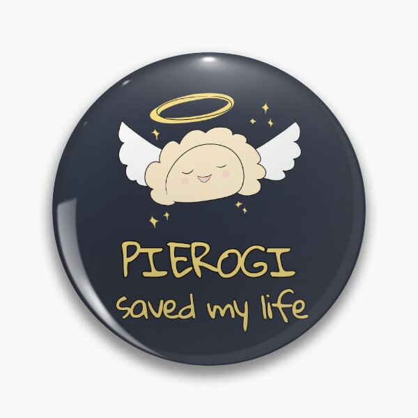 Item preview, Pierogi Saved My Life designed and sold by HugSomeNettles.