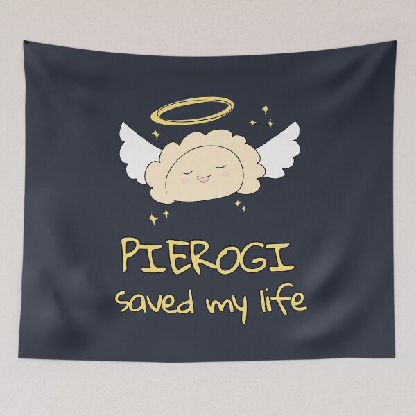 Item preview, Pierogi Saved My Life designed and sold by HugSomeNettles.