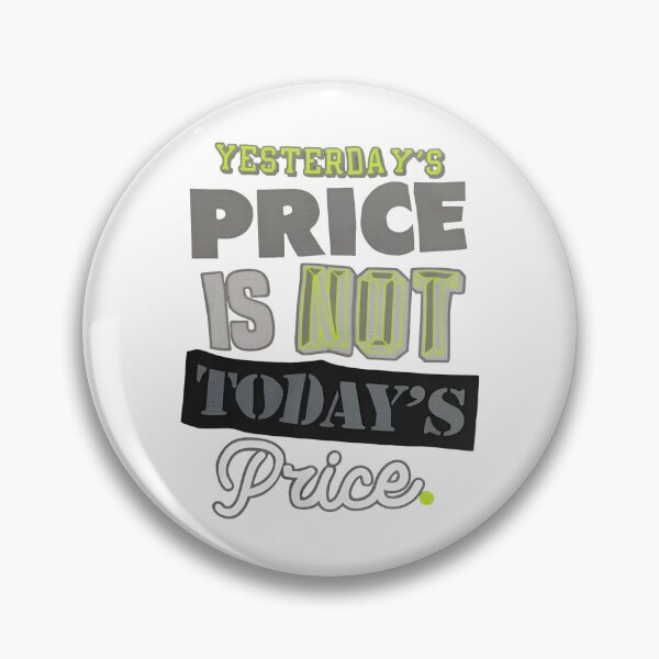 Item preview, Yesterday's Price Is Not Today's Price designed and sold by mlodiljoni.