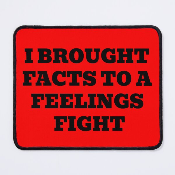 Item preview, I Brought Facts To A Feelings Fight designed and sold by WakeNBake-Tees.