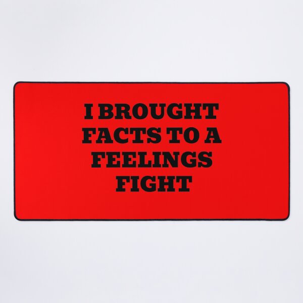 Item preview, I Brought Facts To A Feelings Fight designed and sold by WakeNBake-Tees.