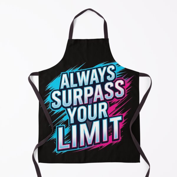 Item preview, Always Surpass Your Limit designed and sold by Serjames.