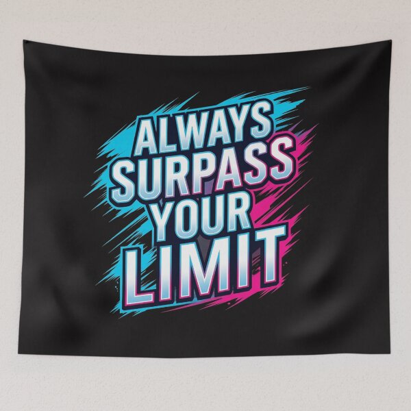 Item preview, Always Surpass Your Limit designed and sold by Serjames.