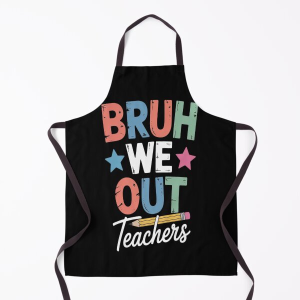 Item preview, Admit It You'll Low Key Miss Me Bruh We Out Teachers designed and sold by brinbotty.