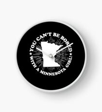 Minnesota Girl Women Ladies Cant Be Bored with a Minnesota Girl Clock