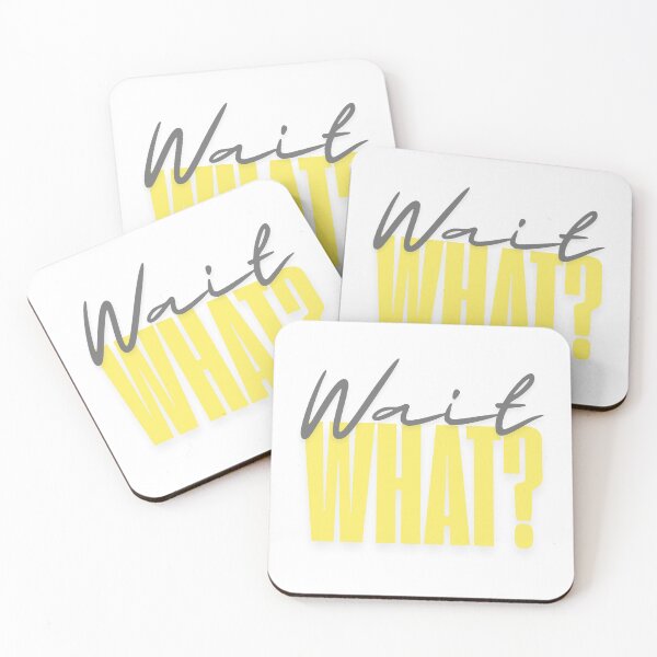 Item preview, Wait WHAT? - Funny Sarcastic Quote Typography designed and sold by eMKa82.
