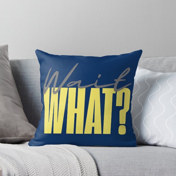 Item preview, Wait WHAT? - Funny Sarcastic Quote Typography designed and sold by eMKa82.