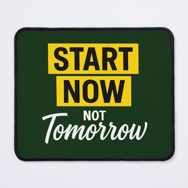 Item preview, Start Now Not Tomorrow Motivational Quote Typography designed and sold by OwnYourMood.