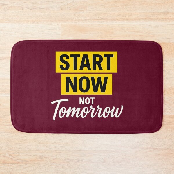 Item preview, Start Now Not Tomorrow Motivational Quote Typography designed and sold by OwnYourMood.