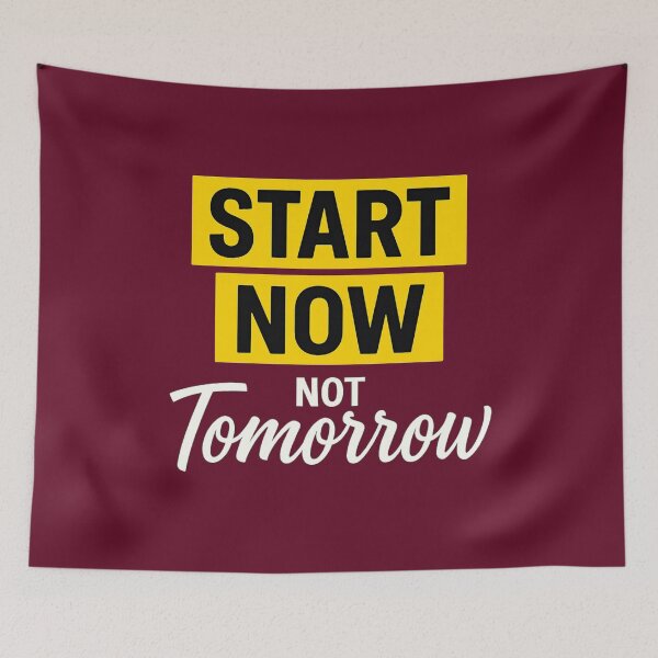 Item preview, Start Now Not Tomorrow Motivational Quote Typography designed and sold by OwnYourMood.