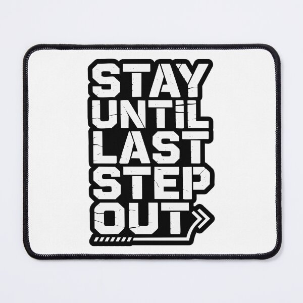 Item preview, Stay Until Last Step Motivational Design designed and sold by Visual_Vibezzz.