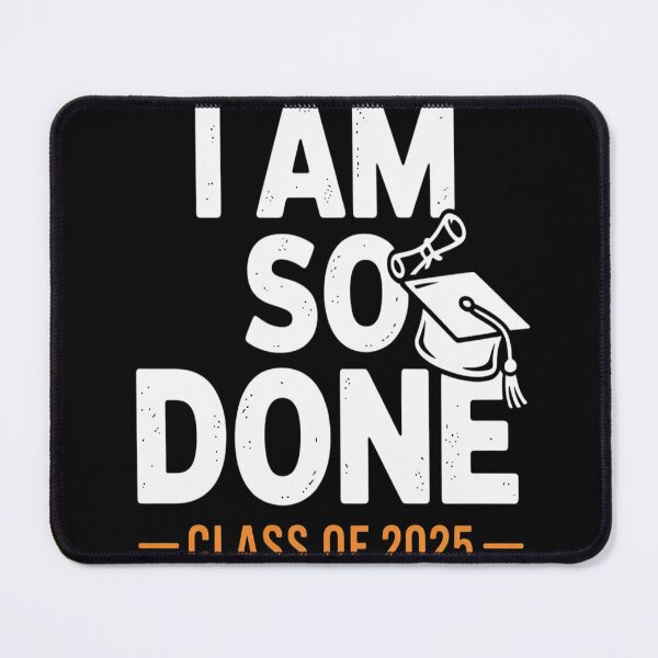 Item preview, Class of 2025 I Am So Done Graduation designed and sold by kakashinn.