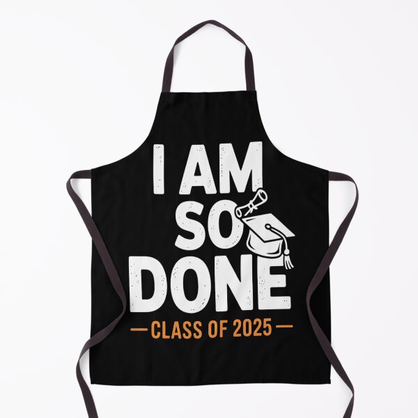Item preview, Class of 2025 I Am So Done Graduation designed and sold by kakashinn.