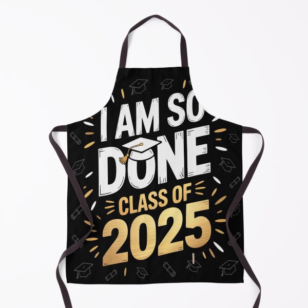 Item preview, Class of 2025 I Am So Done Graduation designed and sold by kakashinn.