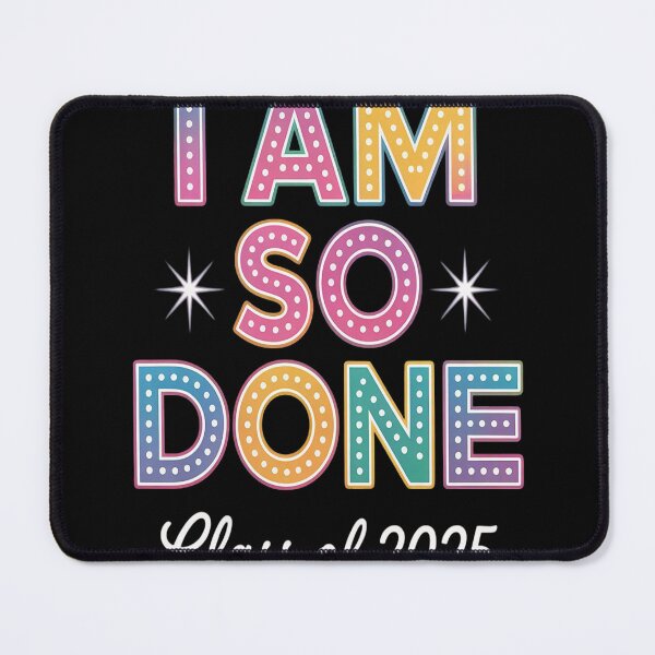 Item preview, Class of 2025 I Am So Done Graduation designed and sold by kakashinn.