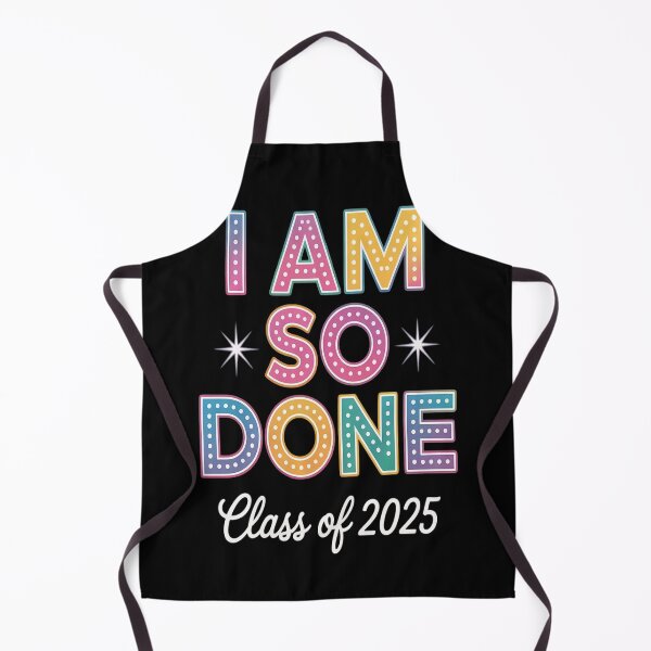 Item preview, Class of 2025 I Am So Done Graduation designed and sold by kakashinn.