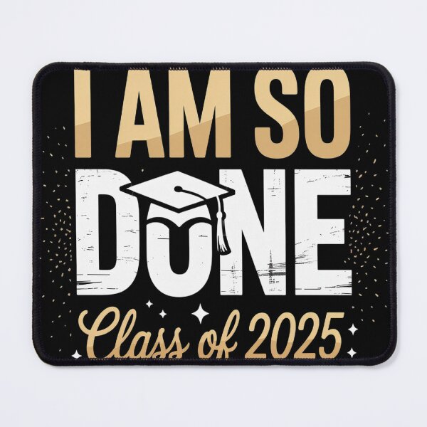 Item preview, Class of 2025 I Am So Done Graduation designed and sold by kakashinn.