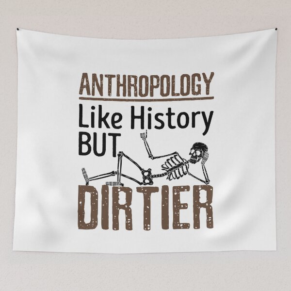 Item preview, Anthropology Like History But Dirtier designed and sold by jaygo.