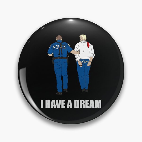 Item preview, I Have A Dream Police Arrest Trump Anti MAGA Racist Facist FDT Protest designed and sold by RDGNR.
