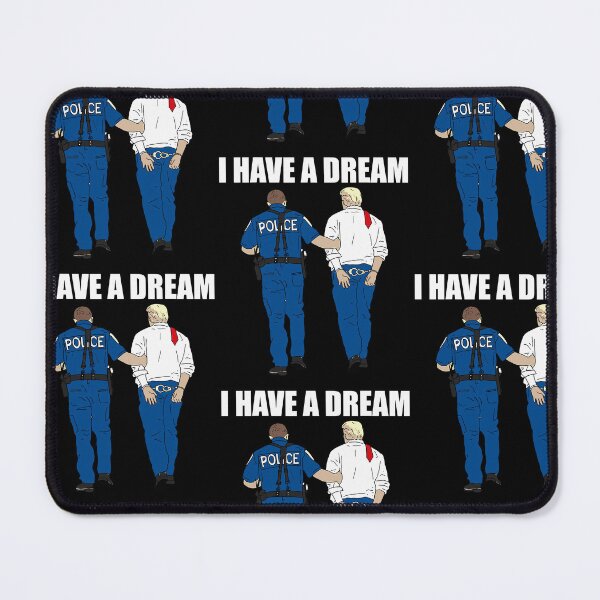 Item preview, I Have A Dream Police Arrest Trump Anti MAGA Racist Facist FDT Protest designed and sold by RDGNR.