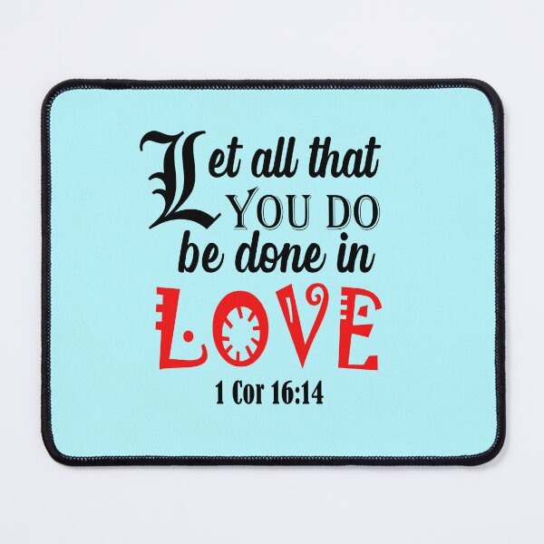 Item preview, Let All That You Do Be Done In Love - 1 Cor 16:14 designed and sold by BbCherryT.