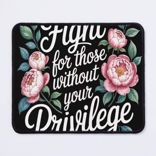 Item preview, Fight For Those Without Your Privilege Resist Floral designed and sold by kakashinn.