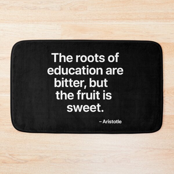 Item preview, Roots of Education Are Bitter Fruit Is Sweet Aristotle Philosophy (White Font) designed and sold by TshirtsLabs.