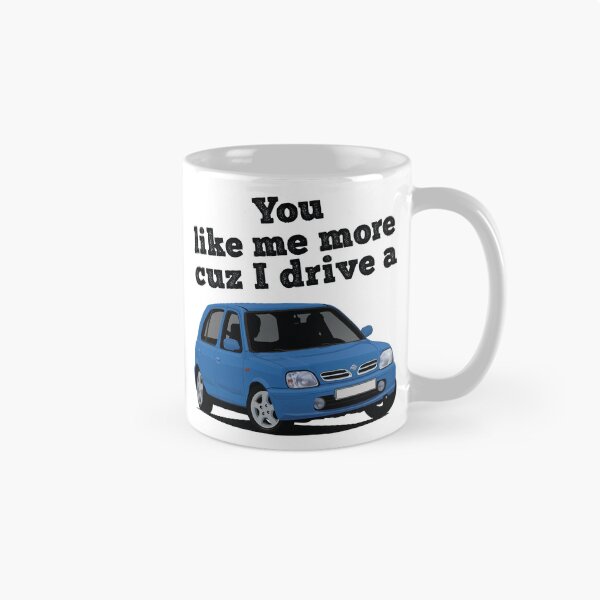 Item preview, You like me more cuz I drive a Nissan Micra / March designed and sold by knappidesign.