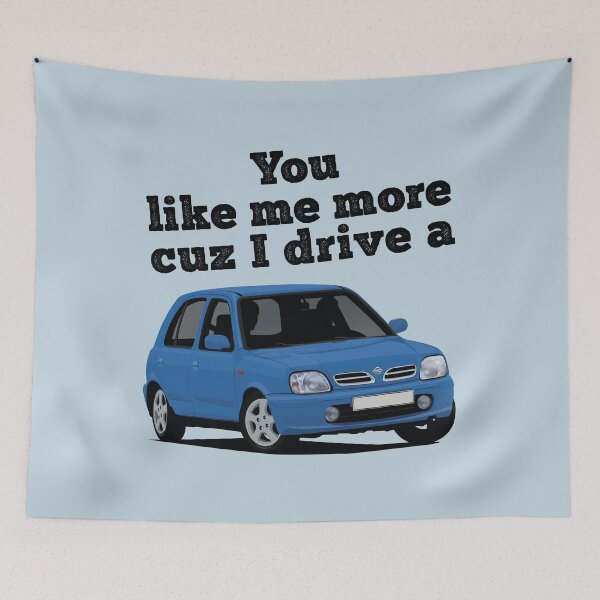Item preview, You like me more cuz I drive a Nissan Micra / March designed and sold by knappidesign.