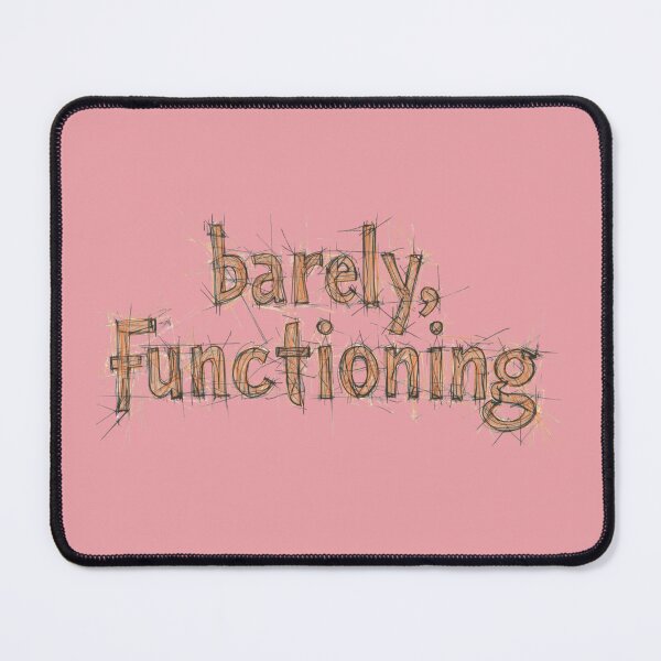 Item preview, Barely Functioning designed and sold by Grixel's Paang Gala Shop.