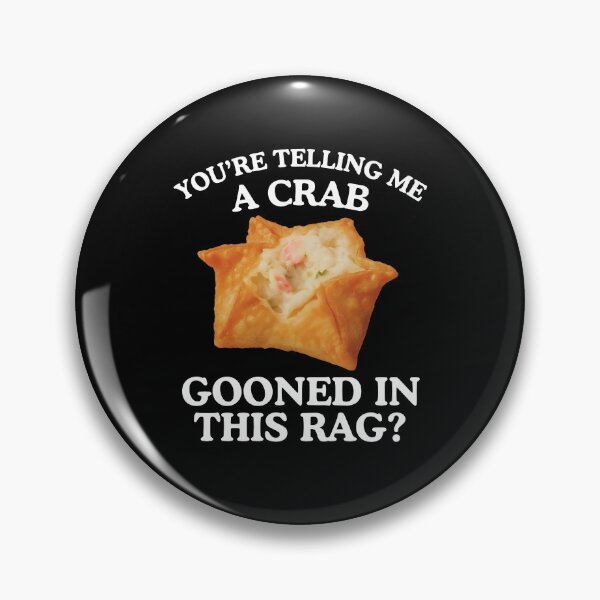 Item preview, You're Telling Me A Crab Gooned In This Rag designed and sold by clarabersetart.
