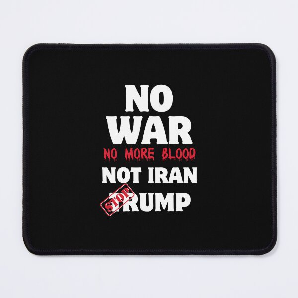 Item preview, No War No More Blood Not Iran Trump Political Quote designed and sold by clarabersetart.