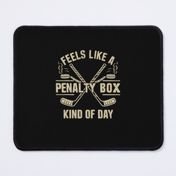 Item preview, Feels Like A Penalty Box Kind of Day Hockey Players Game Day Sports designed and sold by clarabersetart.