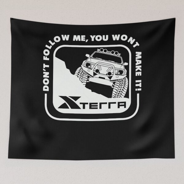 Item preview, Don't Follow Me You Wont Make It Xterra designed and sold by SherlocksStore.