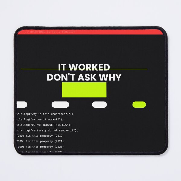 Item preview, It Worked Don't Ask Why Developer Humor Art designed and sold by 5SKseries.