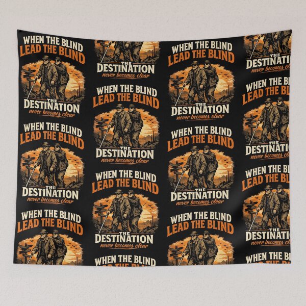 Item preview, The Blind Lead The Blind The Destination Never Becomes Clear Philosophical Quote Design designed and sold by TeeTimeTreasure.
