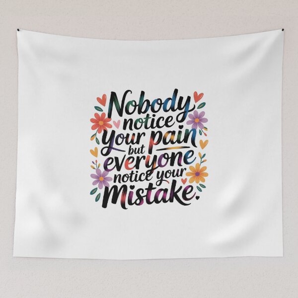 Item preview, Nobody notice your pain but everyone notice your mistake. designed and sold by nimmitrends.