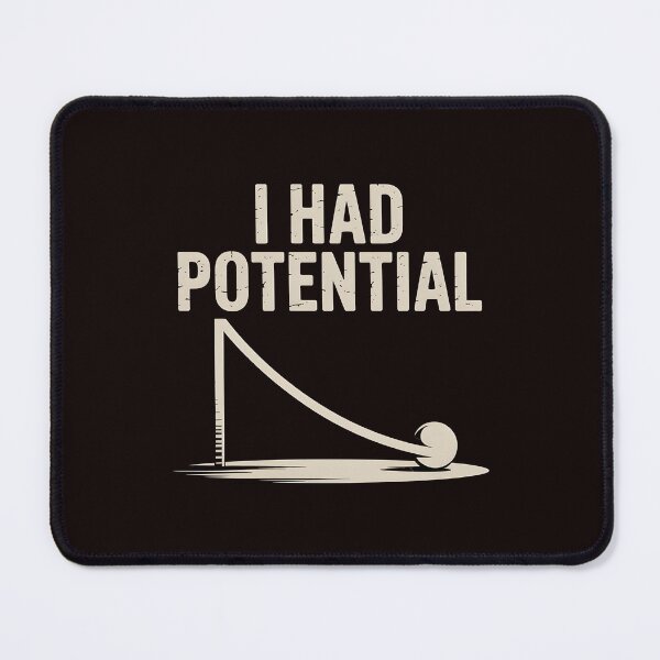 Item preview, I Had Potential – Science Lover Funny Physics Humor designed and sold by Redgiant87x.