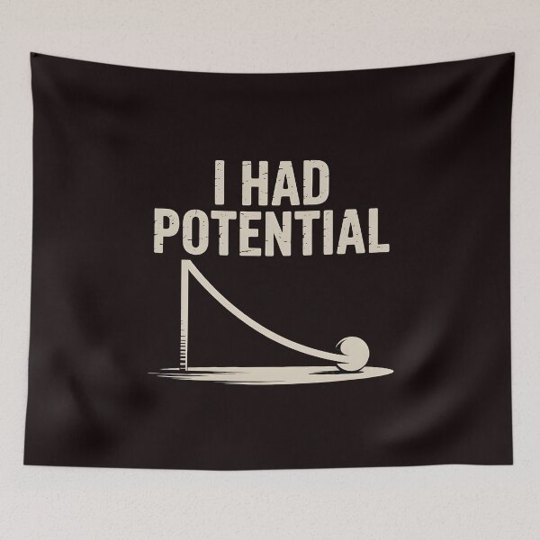 Item preview, I Had Potential – Science Lover Funny Physics Humor designed and sold by Redgiant87x.